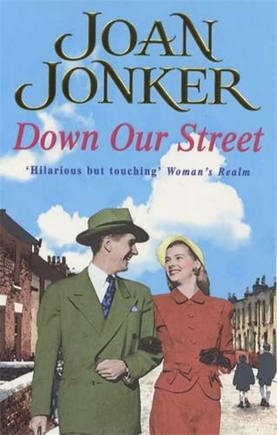 Down Our Street: Friendship, family and love collide in this wartime saga (Molly and Nellie series, Book 4)