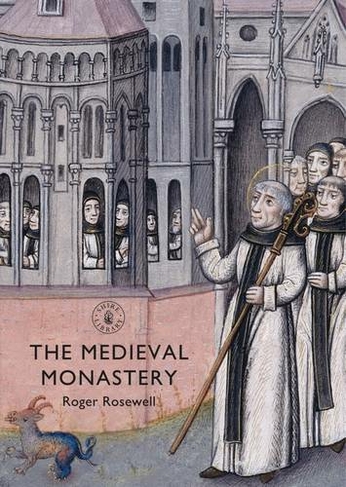 The Medieval Monastery: (Shire Library)
