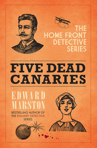 Five Dead Canaries: (Home Front Detective)