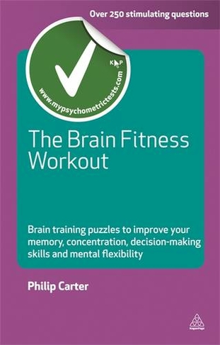 The Brain Fitness Workout: Brain Training Puzzles to Improve Your Memory Concentration Decision Making Skills and Mental Flexibility (Testing Series)