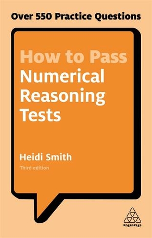 How to Pass Numerical Reasoning Tests: Over 550 Practice Questions (3rd Revised edition)
