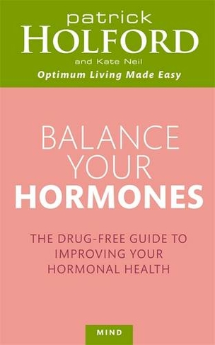 Balance Your Hormones: The simple drug-free way to solve women's health problems