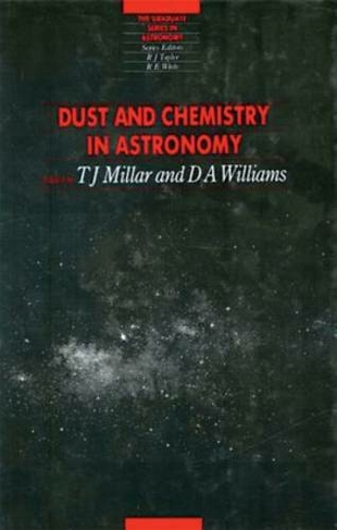 Dust and Chemistry in Astronomy: (Series in Astronomy and Astrophysics)