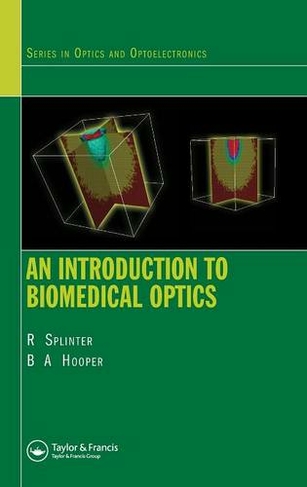 An Introduction to Biomedical Optics: (Series in Optics and Optoelectronics)