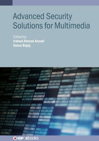 Advanced Security Solutions for Multimedia: (IOP ebooks)