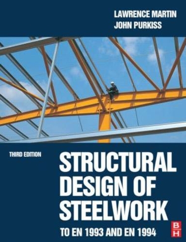 Structural Design of Steelwork to EN 1993 and EN 1994: (3rd edition)