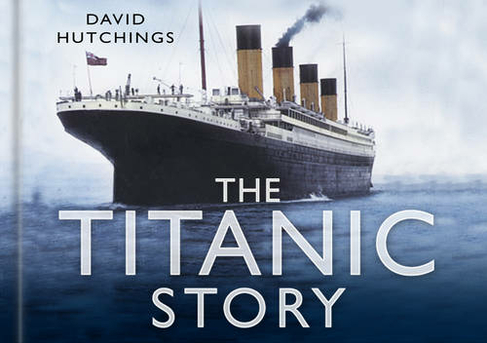 The Titanic Story: (Story of)