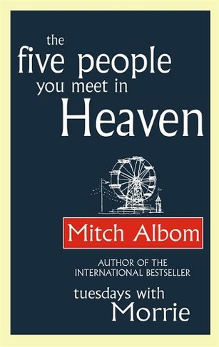 The Five People You Meet In Heaven: (Heaven)