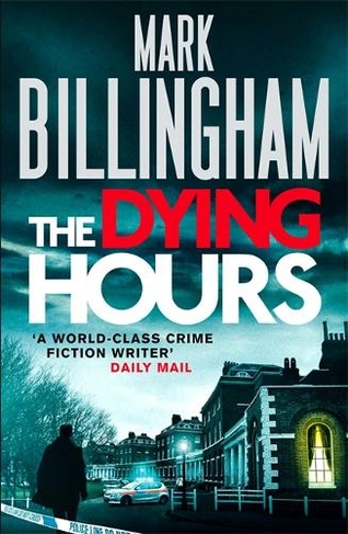 The Dying Hours: (Tom Thorne Novels)