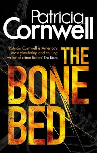 The Bone Bed: (Kay Scarpetta)