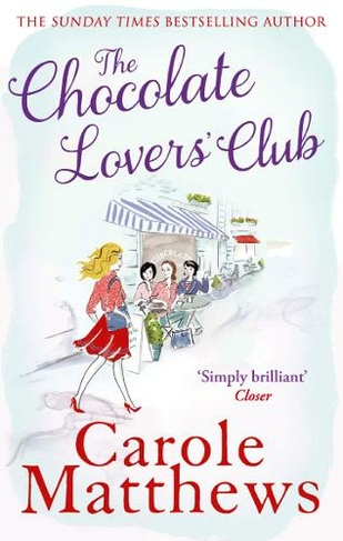The Chocolate Lovers' Club: the feel-good, romantic, fan-favourite series from the Sunday Times bestseller (The Chocolate Lovers')