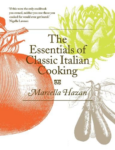 The Essentials of Classic Italian Cooking: (Unabridged edition)