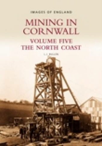 Mining in Cornwall Vol 5: The North Coast