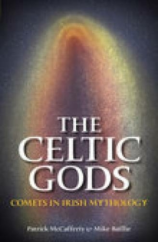 The Celtic Gods: Comets in Irish Mythology