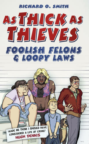 As Thick As Thieves: Foolish Felons and Loopy Laws