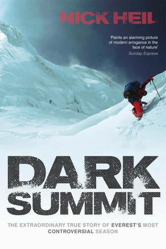 Dark Summit: The Extraordinary True Story of Everest's Most Controversial Season