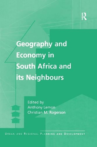 Geography and Economy in South Africa and its Neighbours: (Urban and Regional Planning and Development Series)
