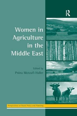 Women in Agriculture in the Middle East: (Perspectives on Rural Policy and Planning)