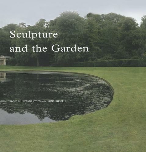 Sculpture and the Garden: (Subject/Object: New Studies in Sculpture)