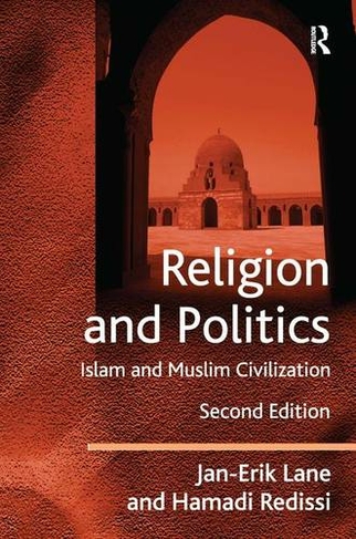 Religion and Politics: Islam and Muslim Civilization (2nd edition)