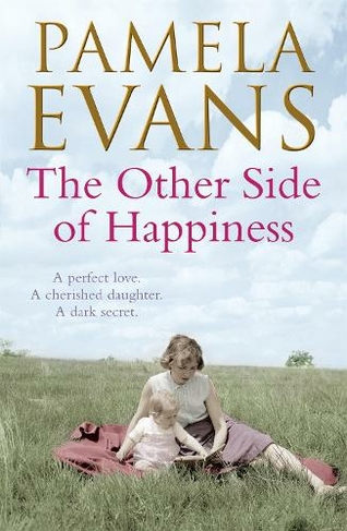 The Other Side of Happiness: A perfect love. A cherished daughter. A dark secret.
