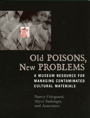 Old Poisons, New Problems: A Museum Resource for Managing Contaminated Cultural Materials