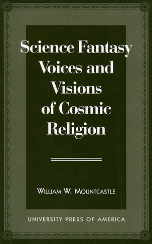 Science Fantasy Voices and Visions of Cosmic Religion