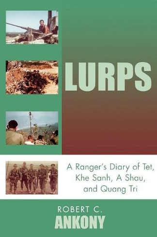 Lurps: A Ranger's Diary of Tet, Khe Sanh, A Shau, and Quang Tri