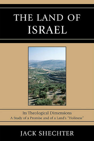 The Land of Israel: Its Theological Dimensions