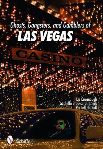 Ghosts, Gangsters, and Gamblers of Las Vegas