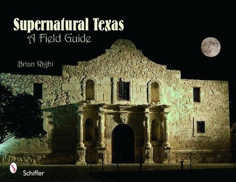 Supernatural Texas: A Field Guide