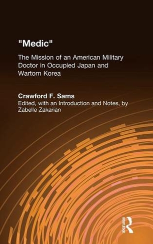 Medic: The Mission of an American Military Doctor in Occupied Japan and Wartorn Korea
