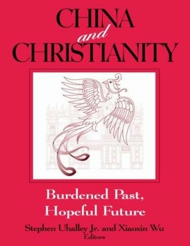 China and Christianity: Burdened Past, Hopeful Future
