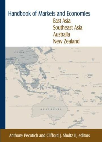 Handbook of Markets and Economies: East Asia, Southeast Asia, Australia, New Zealand: East Asia, Southeast Asia, Australia, New Zealand