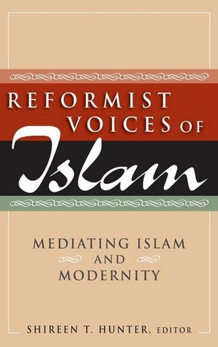 Reformist Voices of Islam: Mediating Islam and Modernity
