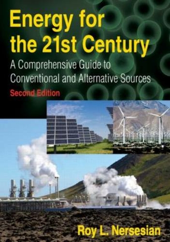 Energy for the 21st Century: A Comprehensive Guide to Conventional and Alternative Sources (2nd edition)
