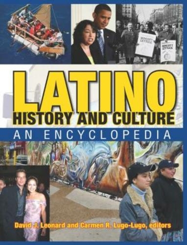 Latino History and Culture: An Encyclopedia