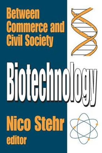 Biotechnology: Between Commerce and Civil Society