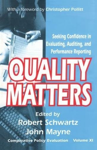 Quality Matters: Seeking Confidence in Evaluating, Auditing, and Performance Reporting (Comparative Policy Evaluation)