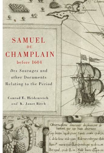 Samuel de Champlain before 1604: Des Sauvages and other Documents Related to the Period
