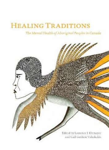 Healing Traditions: The Mental Health of Aboriginal Peoples in Canada