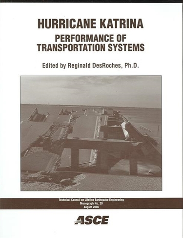 Hurricane Katrina: Performance of Transportation Systems (illustrated Edition)