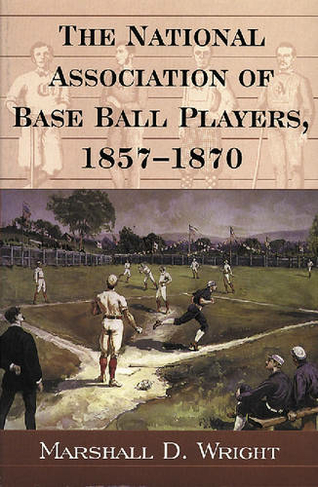 The National Association of Base Ball Players, 1857-1870