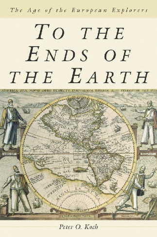 To the Ends of the Earth: The Age of the European Explorers