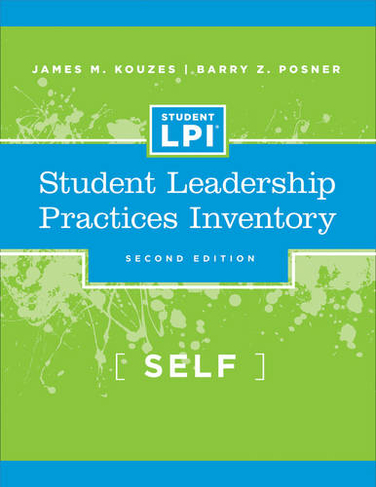 The Student Leadership Practices Inventory: Self Assessment (J-B Leadership Challenge: Kouzes/Posner 2nd edition)