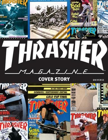 Maximum Rad: The Iconic Covers of Thrasher Magazine