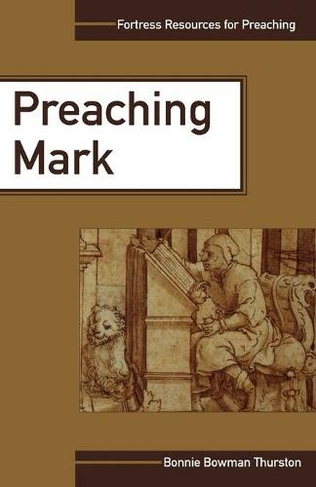 Preaching Mark: (Fortress Resources for Preaching)