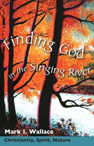 Finding God in the Singing River: Christianity, Spirit, Nature