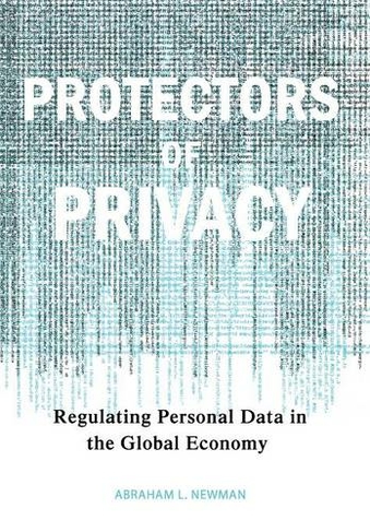 Protectors of Privacy: Regulating Personal Data in the Global Economy