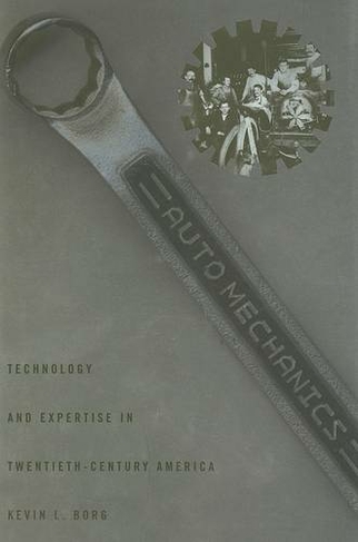 Auto Mechanics Technology and Expertise in Twentieth-Century America